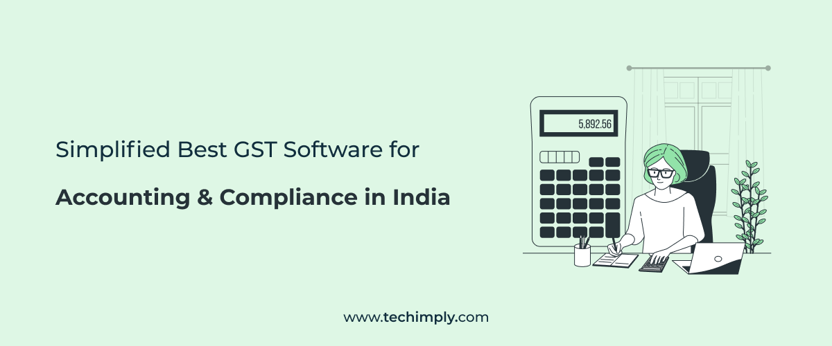 Simplified Best GST Software For Accounting & Compliance in India